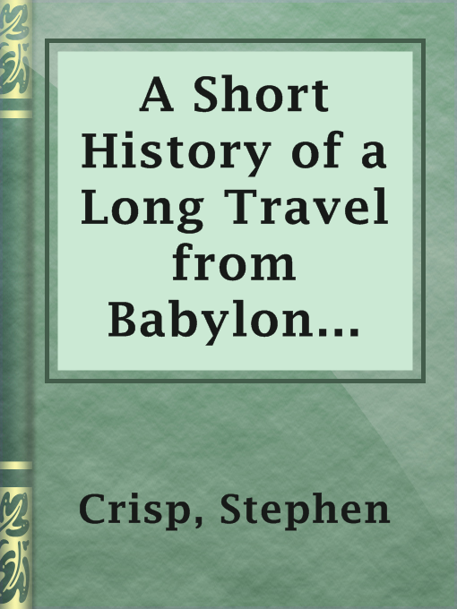 Title details for A Short History of a Long Travel from Babylon to Bethel by Stephen Crisp - Available